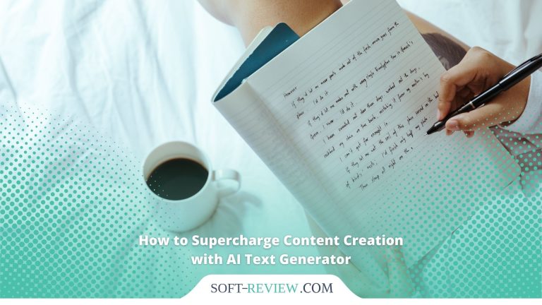 How to Supercharge Content Creation with AI Text Generator