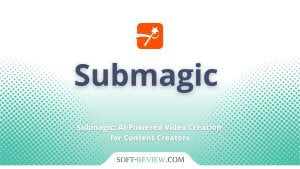 Submagic: AI-Powered Video Creation for Content Creators